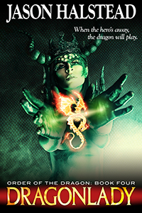 Dragonlady, book 4 in the Order of the Dragon series, by Jason Halstead